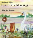 Lena-Maus, Orka der Schwan Lena-Maus, Orka der Schwan
