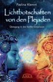 Lichtbotschaften von den Plejaden Bd. 1 Lichtbotschaften von den Plejaden Bd. 1