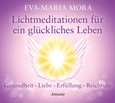 Lichtmeditationen für ein glückliches Leben Lichtmeditationen für ein glückliches Leben