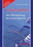 Logosophie - Die Offenbarung des Unsichtbaren Logosophie - Die Offenbarung des Unsichtbaren