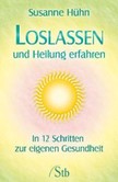 Loslassen und Heilung erfahren Loslassen und Heilung erfahren