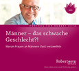 Männer - das schwache Geschlecht?! Männer - das schwache Geschlecht?!