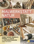 Malwerkstatt Natur Malwerkstatt Natur