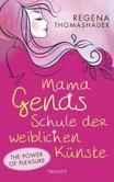 Mama Genas Schule der weiblichen Künste Mama Genas Schule der weiblichen Künste