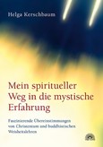 Mein spiritueller Weg in die mystische Erfahrung Mein spiritueller Weg in die mystische Erfahrung