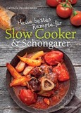 Meine besten Rezepte für Slow Cooker & Schongarer Meine besten Rezepte für Slow Cooker & Schongarer