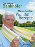 Meine besten Wohlfühl-Rezepte Meine besten Wohlfühl-Rezepte