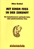 Mit einem Fuß in der Zukunft Mit einem Fuß in der Zukunft