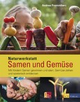 Naturwerkstatt Samen und Gemüse Naturwerkstatt Samen und Gemüse