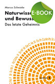 Naturwissenschaft und Bewusstsein, E-Book Naturwissenschaft und Bewusstsein, E-Book