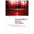 Neue Chakren für den Übergang, m. Symbolkarten Neue Chakren für den Übergang, m. Symbolkarten