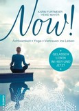 NOW! Gelassen leben im Hier und Jetzt NOW! Gelassen leben im Hier und Jetzt