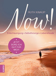 NOW! Jetzt sorg ich gut für mich NOW! Jetzt sorg ich gut für mich