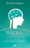 PSYCH-K im täglichen Leben PSYCH-K im täglichen Leben