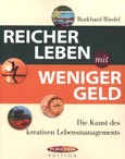 Reicher leben - weniger Geld Reicher leben - weniger Geld