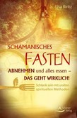 Schamanisches Fasten Schamanisches Fasten