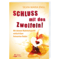 Schluss mit den Zweifeln! Schluss mit den Zweifeln!