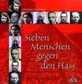 Sieben Menschen gegen den Hass Sieben Menschen gegen den Hass