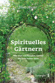 Spirituelles Gärtnern Spirituelles Gärtnern