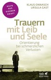 Trauern mit Leib und Seele Trauern mit Leib und Seele