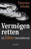 Vermögen retten: In Silber investieren