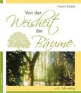 Von der Weisheit der Bäume Von der Weisheit der Bäume