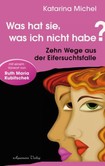 Was hat sie, was ich nicht habe Was hat sie, was ich nicht habe