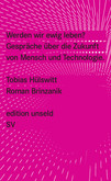 Werden wir ewig leben? Werden wir ewig leben?