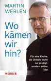 Wo kämen wir hin? Wo kämen wir hin?