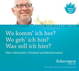 Wo komm' ich her? Wo geh' ich hin? Was soll ich hier? Wo komm' ich her? Wo geh' ich hin? Was soll ich hier?