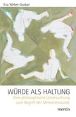 Würde als Haltung Würde als Haltung